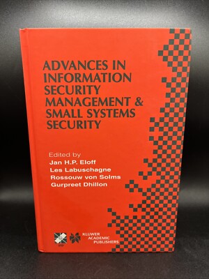 Advances in Information Security Management & Small Systems Security: IFIP TC11 
