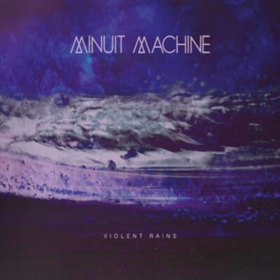 MINUIT MACHINE VIOLENT RAINS NEW LP