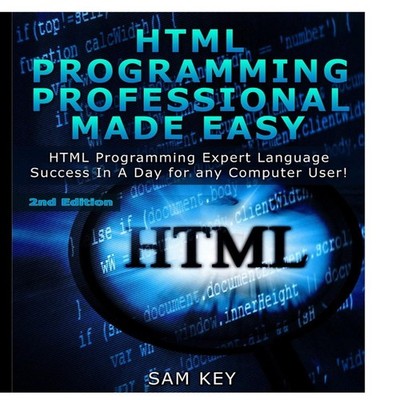 HTML Programming Professional Made Easy Sam Key Hardcover Lulu Pr