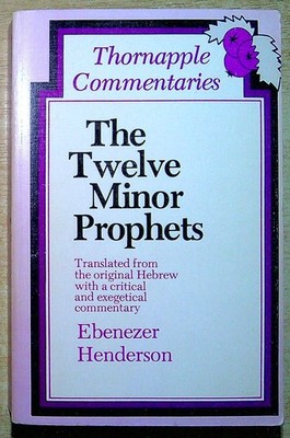 Henderson, Ebenezer THORNAPPLE COMMENTARIES: THETWELVE MINOR PROPHETS Paperback