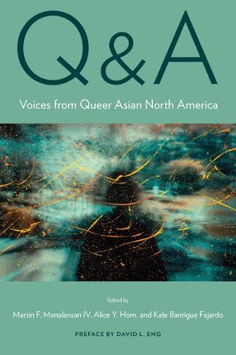 Q&A – Voices from Queer Asian North America Manalansan Hom Fajardo Hardback