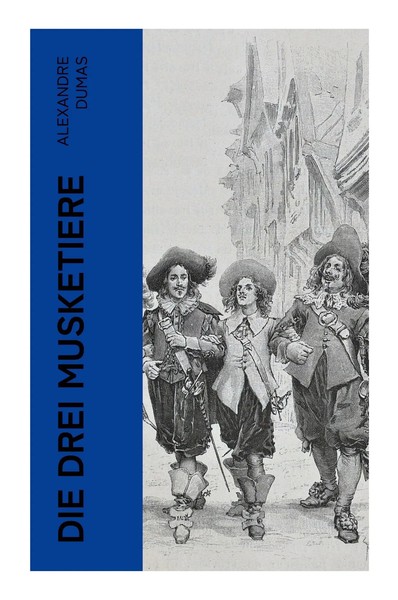 Die Drei Musketiere Alexandre Dumas Taschenbuch 304 S. Deutsch 2023 E-Artnow-image