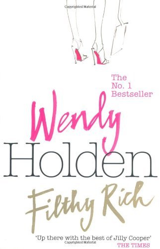 Filthy Rich By Wendy Holden. 9780755325139