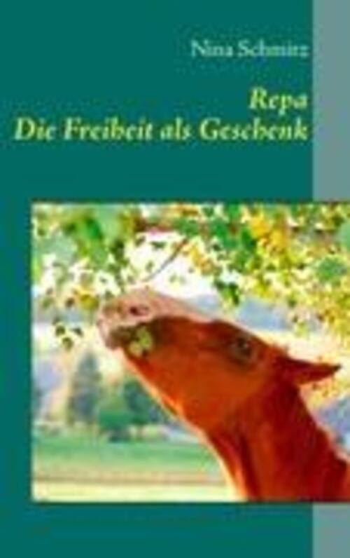 Thumbnail - Nina Schmitz | Repa | Taschenbuch | Deutsch (2011) | Die Freiheit Als