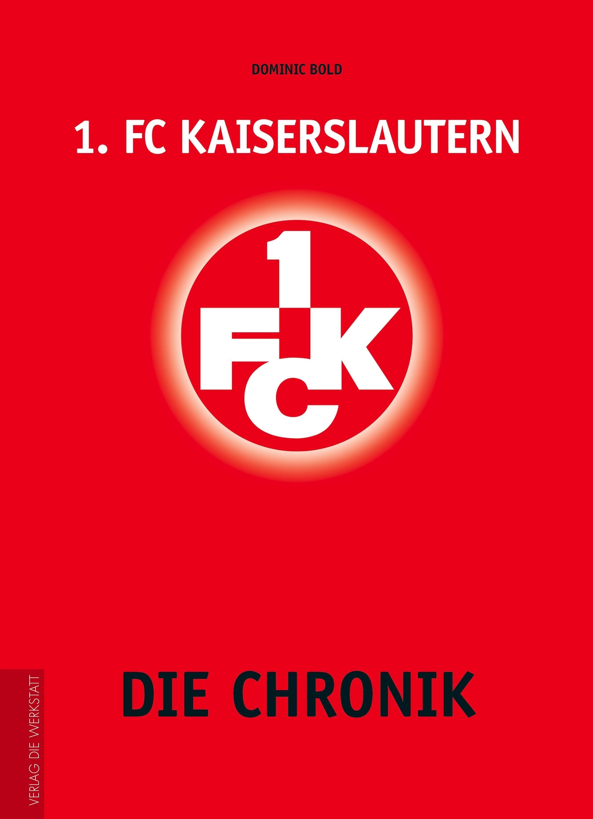 Thumbnail - 1. Kaiserslautern | Die Chronik | Dominic Bold | Buch | 448 S. |