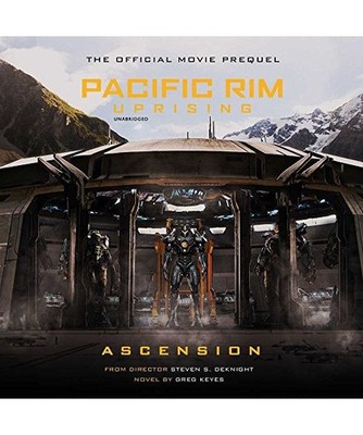 Pacific Rim Uprising: Ascension: The Official Movie Prequel, Greg Keyes