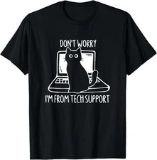 I'm From Tech Support Cat On Computer Don't Worry Unisex T-Shirt