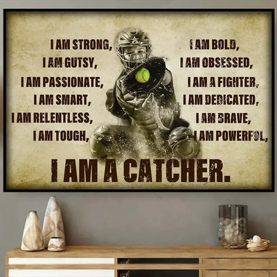 Baseball Player I Am A Catcher Strong Bold Gutsy Smart Passionate Tough Poster