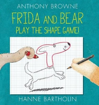 Anthony Browne Hanne Bartholin Frida and Bear Play the Shape Game! (Hardback)