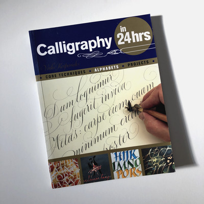 Calligraphy in 24 Hours : Core Techniques, Alphabets, Projects by Veiko...
