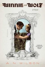 Winnie and Wolf: A Novel - 9780312428624, paperback, A N Wilson