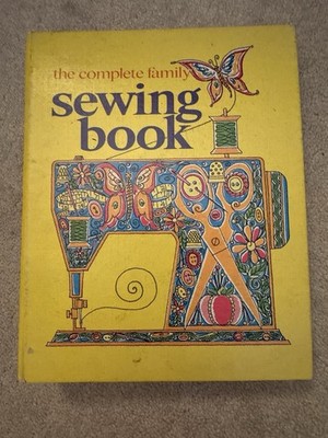 Vintage 1971 The Complete Family Sewing Book Hardcover Book