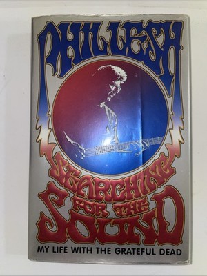 Searching for the Sound : My Life with the Grateful Dead by Phil Lesh (2005,...