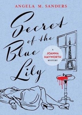 Angela M Sanders Secret of the Blue Lily (Taschenbuch) (US IMPORT)