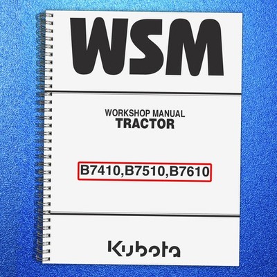 KUBOTA B7410 B7510 B7610 WORKSHOP MANUAL - WIRE BINDER - COVERING - XL FOLDOUTS!