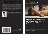 Utkarsh Gandhi | El Papel Del Ortodoncista En El Labio Leporino Y El Paladar...