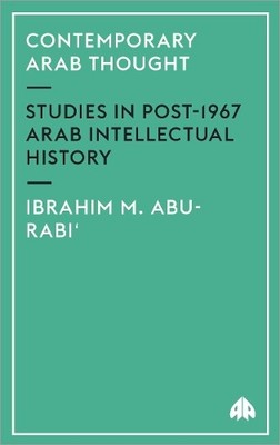 Contemporary Arab Thought: Studies ..., Abu-Rabi', Ibra