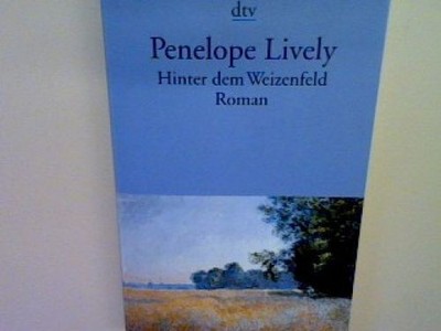 Hinter dem Weizenfeld: Roman Nr. 12515 Lively, Penelope: