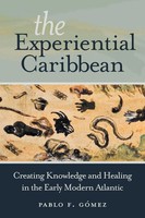 The Experiential Caribbean Pablo F. GóMez Taschenbuch Einband - Flex.(Paperback)