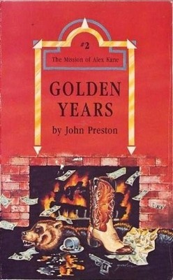 GOLDEN YEARS (MISSION OF ALEX KANE, VOL. 2) By John Preston Excellent Condition