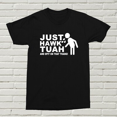 T-Shirt HAWK TUAH And Spit On That Thang lustiges Geschenk Geburtstag Weihnachten unhöflich her