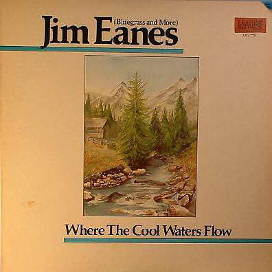 Jim Eanes - Where The Cool Waters Flow (LP, Album)