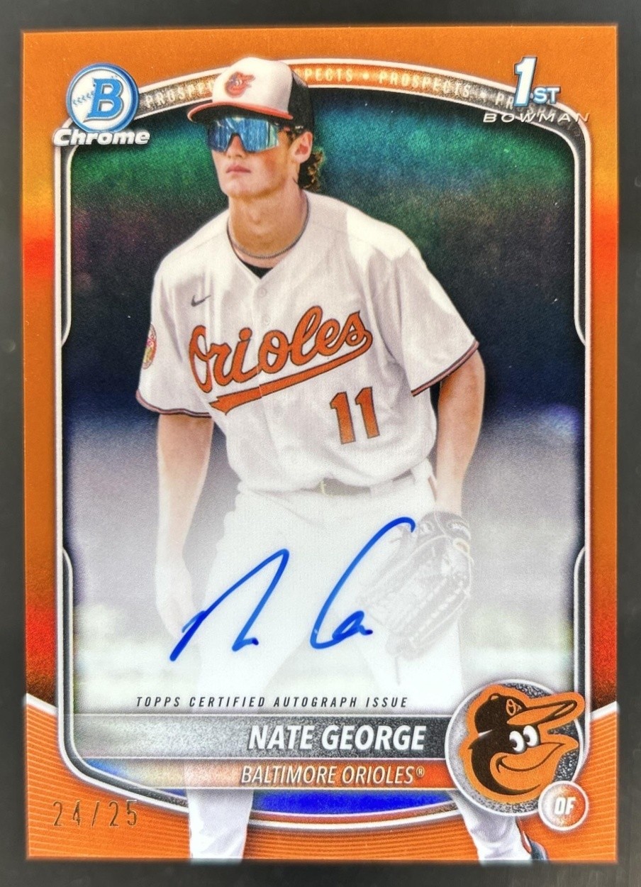 2025 Bowman Chrome Nate George Auto Orange Refractor 1st Prospect #/25 Orioles