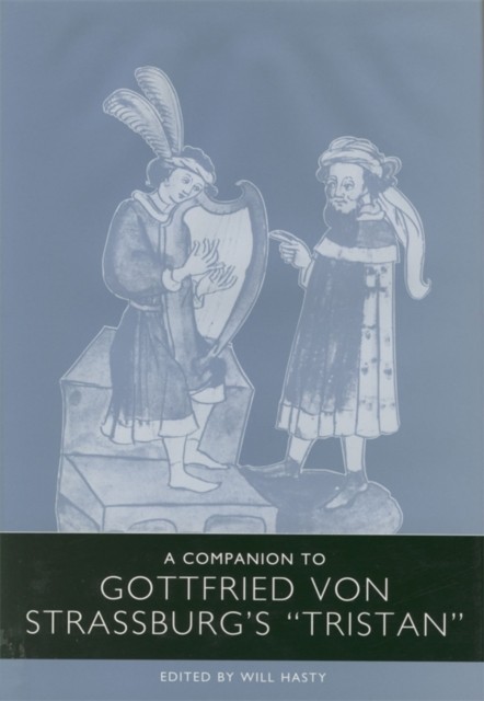 A Companion to Gottfried von Strassburg's Tristan by Will Hasty PAPERBACK