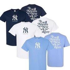 Yankees It Will Always Be New York Or Nowhere Unisex Shirt All Size