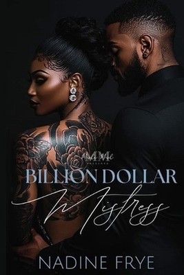 Billion Dollar Mistress by Nadine Frye Paperback Book