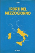 I porti del Mezzogiorno - AA.VV. (Mursia) [1982]