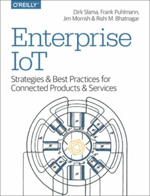 Enterprise Iot: Strategies and Best Practices for Connected Products and: New