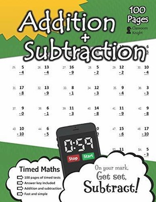 Addition + Subtraction: 100 Practice Pages - Tim by Knight, Classroom 1635783194