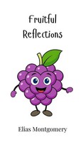 Elias Montgomery | Fruitful Reflections | Buch | Englisch (2025)