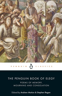The Penguin Book of Elegy | Poems of Memory, Mourning and Consolation | Englisch