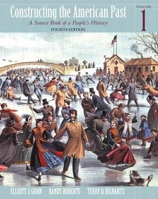 Constructing the American Past, - Paperback, by Gorn Elliot J.; - Acceptable n
