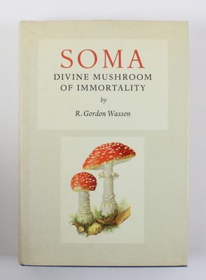 Soma.  Divine Mushroom of Immortality (= Ethno-mycological Studies No. 1) Wasson