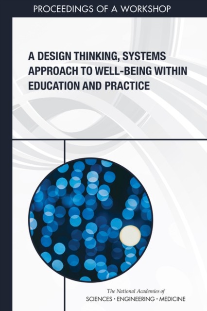 A Design Thinking Systems Approach to WellBeing Within Education and Practice Pr