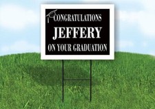 JEFFERY CONGRATULATIONS GRADUATION 18 in x 24 in Yard Sign Road Sign with Stand