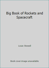 Big Book of Rockets and Spacecraft by Louie Stowell