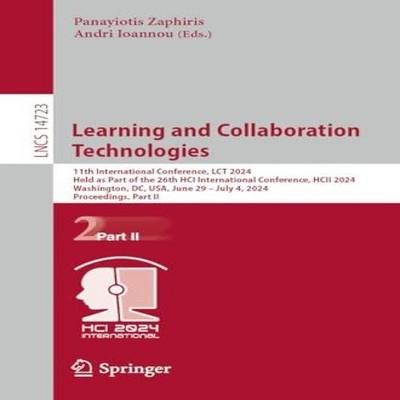 Learning and Collaboration Technologies 11th International Confer