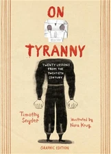 On Tyranny Graphic Edition: Twenty Lessons from the Twentieth Century (Paperback