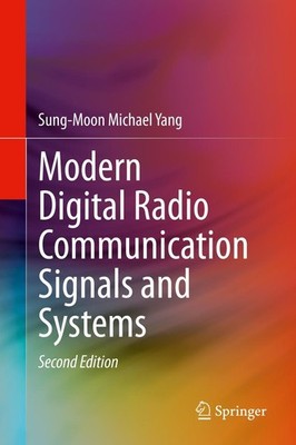 Modern Digital Radio Communication Signals and Systems Sung-Moon Michael Yang