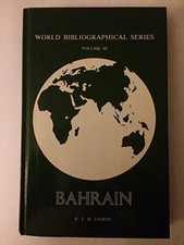 BAHRAIN (WORLD BIBLIOGRAPHICAL SERIES) By P. T H Unwin - Hardcover