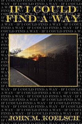 If I Could Find A Way by John M. Koelsch (English) Paperback Book