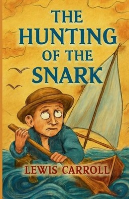 The Hunting of the Snark(Illustrated) by Lewis Carroll Paperback Book