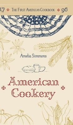 Amelia Simmons | The First American Cookbook | Buch | Englisch (2015) | Gebunden