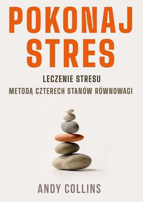 Pokonaj stres ANDY COLLINS / Rytm Oficyna Wydawnicza