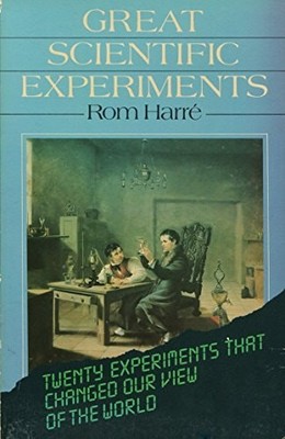 Great Scientific Experiments: Twenty Experiments that Changed Our View of the Wo
