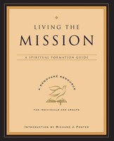 Living The Mission A Spiritual Formation Guide Renovare Taschenbuch Englisch
